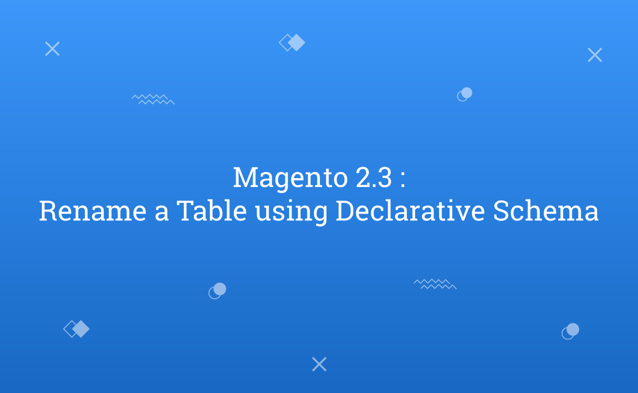 Magento 2.3 : Rename a Table using Declarative Schema