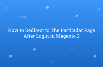 How to Redirect to The Particular Page After Login in Magento 2