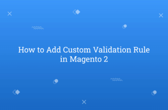 How to Add Custom Validation Rule in Magento 2